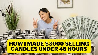 How I Made $3000 In 48 Hours For Selling Candle From my Basement