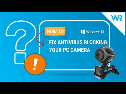 FIX the antivirus blocking your camera for good!