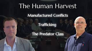 Dave Collum: The Human Harvest, Wars, Manufactured Events, Trafficking & The Predator Class