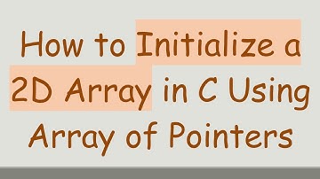 How to Initialize a 2D Array in C Using Array of Pointers