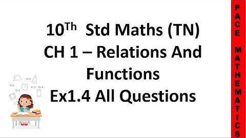 10th standard (TN) Maths - Chapter 1 Functions & Relations - Exercise 1.4 - Full Questions