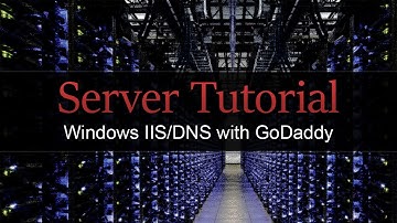 Tutorial - DNS and IIS with GoDaddy - Windows Server 2012