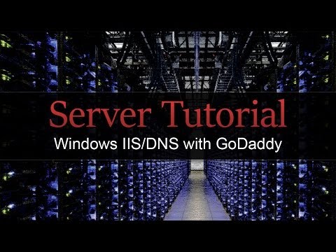 Tutorial - DNS and IIS with GoDaddy - Windows Server 2012