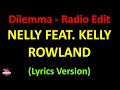 Nelly feat. Kelly Rowland - Dilemma - Radio Edit (Lyrics version)