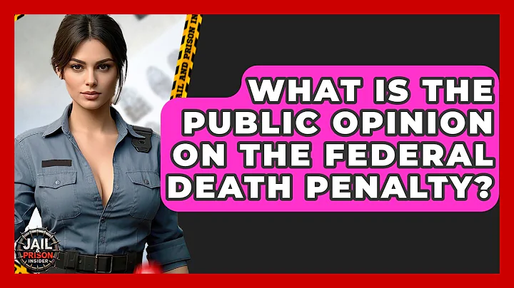 What Is The Public Opinion On The Federal Death Penalty? - Jail & Prison Insider