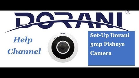 Dorani CCTV :Set-up 5mp 360 degree Fisheye Camera
