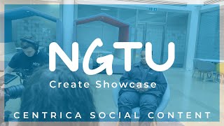 NGTU Create: Centrica Showcase