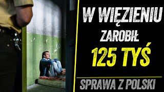 DOSTAŁ 25 LAT I ZAROBIŁ PONAD 100 TYSIĘCY ZŁOTYCH