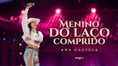 Ana Castela - Menino do Laço Comprido (COM LETRA)