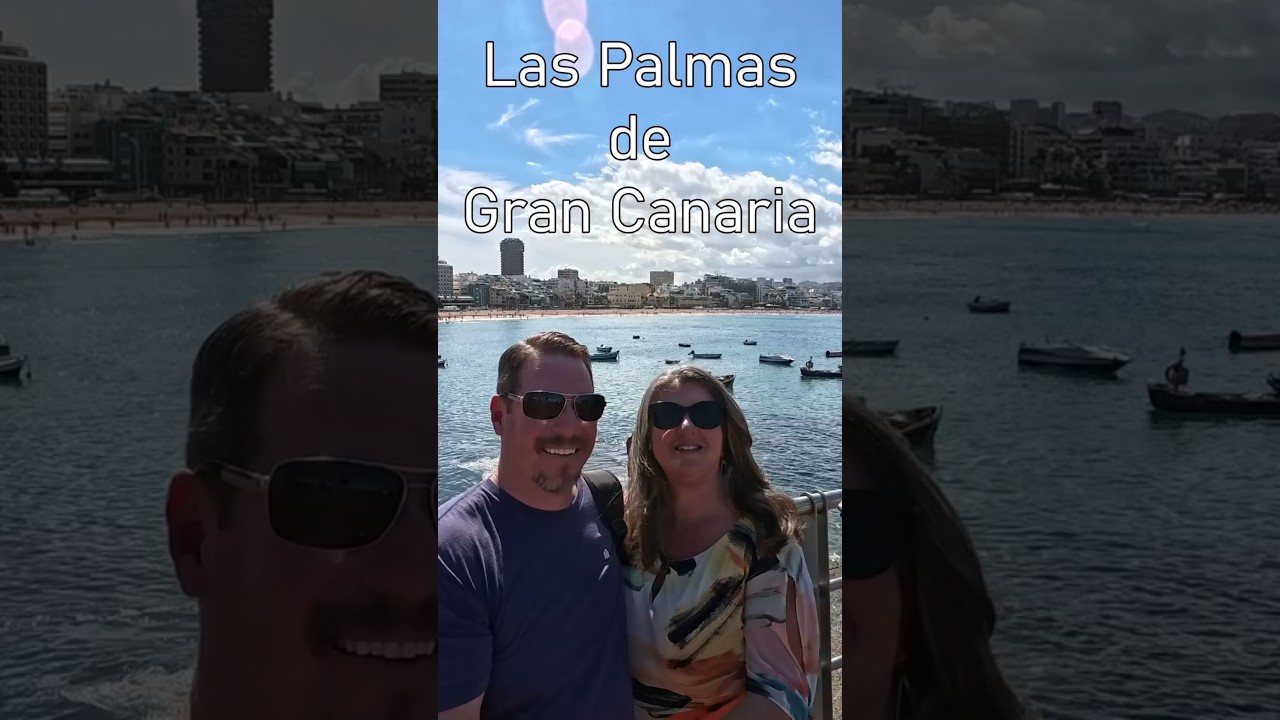Our Short Stop in Las Palmas de Gran Canaria