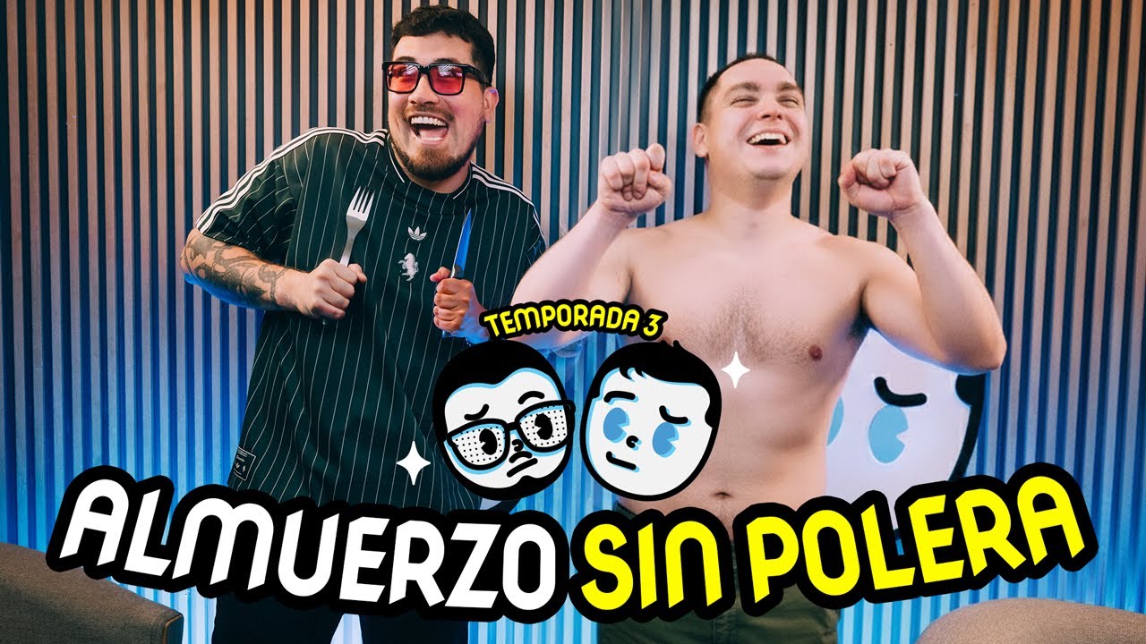 NO SÉ SI FUE TAN ASÍ - ALMUERZO SIN POLERA 