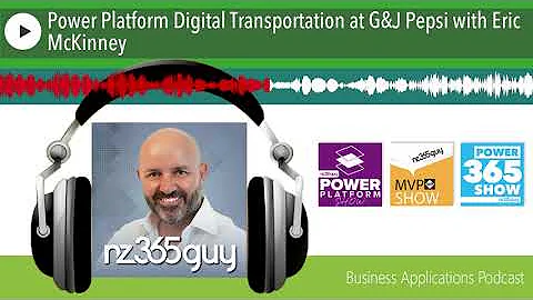 Power Platform Digital Transportation at G&J Pepsi with Eric McKinney