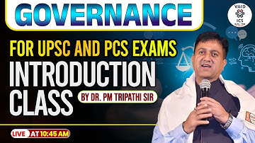 Governance | For UPSC & PCS Exams | Lecture-02 | By Dr. PM Tripathi | Vaid ICS