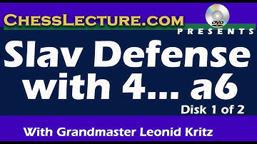 Slav Defense with 4...  a6  : Part 1    By  GM Leonid Kritz   for ChessLecture.com
