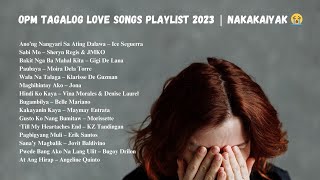 OPM Tagalog Love Songs playlist 2023