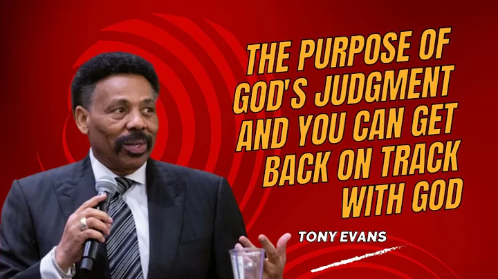 Tony Evans 2024   The purpose of Gods judgment and you can get back on track with God