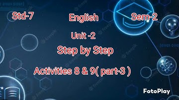 Std-7English Sem-2/ Unit -2/ Step by Step/ Activities 8,9 (Part -3) Mega Ride/Tree hugger/Tet2 exam