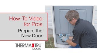 How-To for Pros: Prepare the New Door