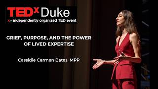 Grief, Purpose, and the Power of Lived Expertise | Cassidie Carmen Bates | TEDxDuke