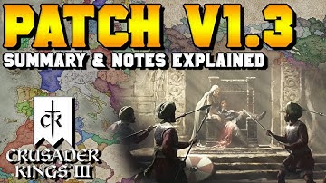 Patch v1.3 "Corvus" Summary & Patch Notes Explained for Crusader Kings 3