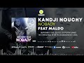 Maldo feat kandjinouchy nobody audio officiel