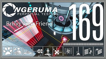 "Bring Your Friend" | Perpetual Testing #169 | Portal 2 Community Maps & Mods