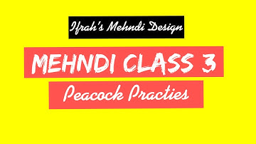 3rd Mehndi Class | Mehndi  Tutorial For Beginners | IFRAH