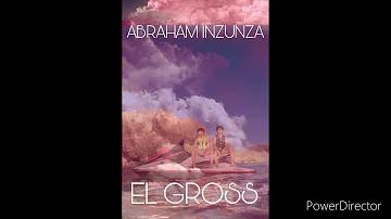 EL GROSS🇲🇽 | Cover | by: Virlan García