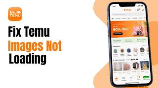 How to Fix Temu Images Not Loading !