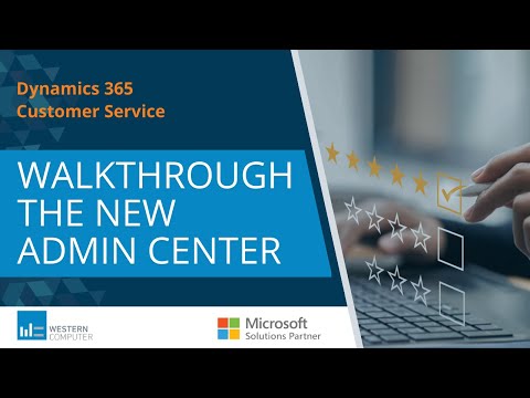 New Admin Center within Dynamics 365 Customer Service
