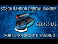 Bosch GEX 125 -1AE Random Orbital Sander| Unboxing and Review | Best Tool For Ultra Smooth Sanding