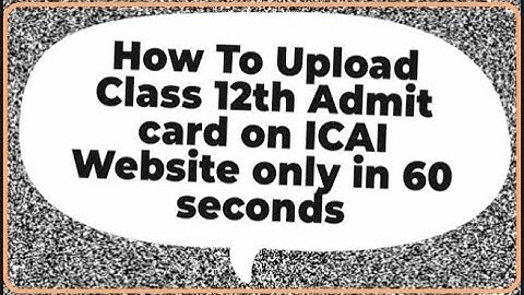 Upload Class 12th Admit card only in 60 seconds | Anyone does not tell |