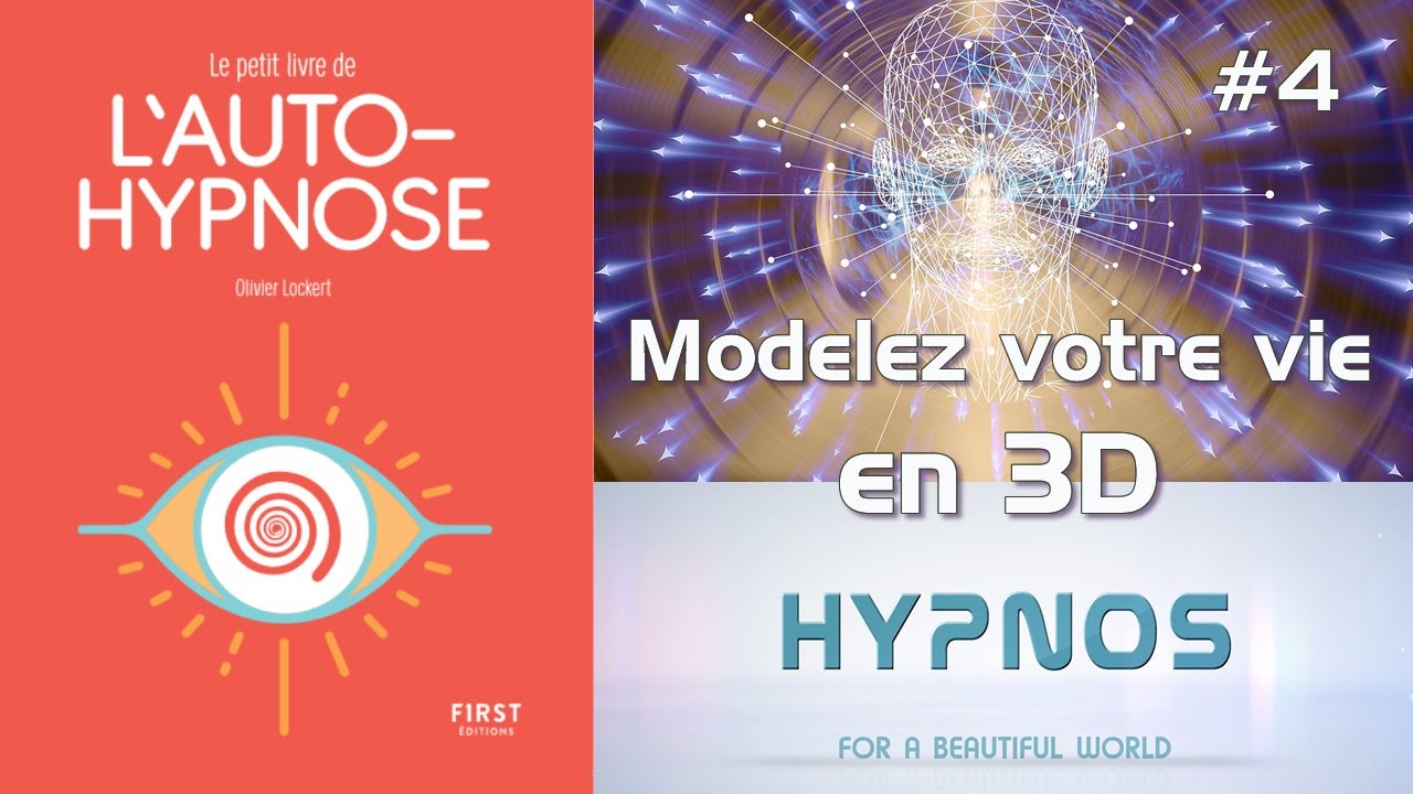[PLAH #4] MODELEZ VOTRE VIE en 3D (Hypnose) - YouTube