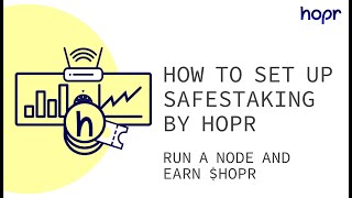 How To Set Up SafeStaking by HOPR - Run A Node And Earn $HOPR
