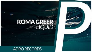 Roma Greer - Liquid [Original Mix] // PREMIERE