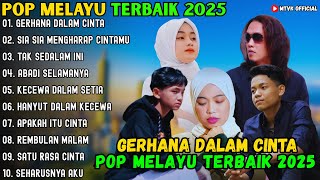 Gerhana Dalam Cinta  Sia Sia Mengharap Cintamu  Tak Sedalam Ini  Pop Melayu Terbaik 2025