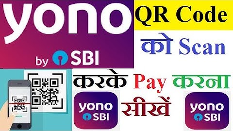 How To Scan Qr Code And Make Payment By YONO SBI App? How do you send money using QR codes YONO SBI?
