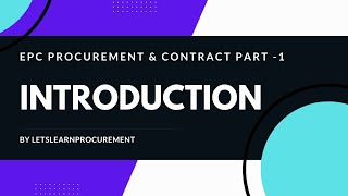 Introduction | EPC Procurement & Contracts | Part - 1|