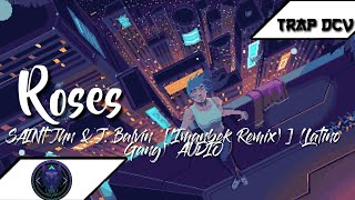 SAINt Jhn & J. Balvin “Roses” [(Imanbek Remix)] (Latino Gang) AUDIO