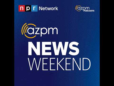 September 27, 2026 | AZPM News Weekend