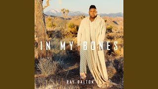 Video thumbnail of "Ray Dalton - In My Bones"