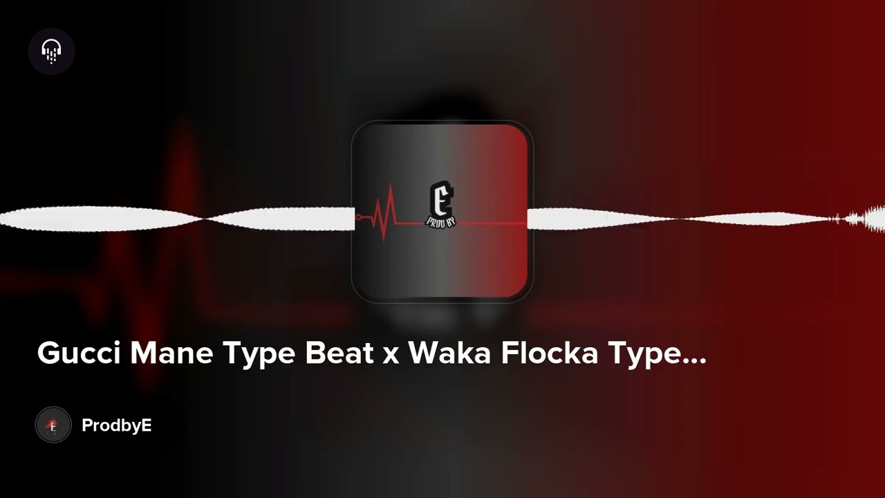 Gucci Mane Type Beat x Waka Flocka Type Beat New Wave