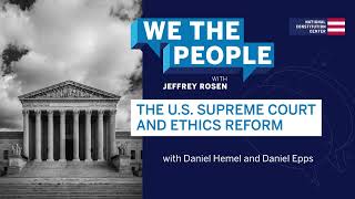 Podcast | The U.S. Supreme Court and Ethics Reform