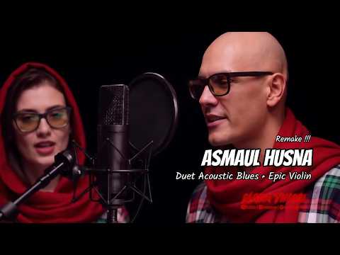 Asmaul Husna - Duet Acoustic Blues + Epic Violin – (Remake) - Official Music Video