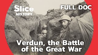 Verdun Inside One Of Wwis Most Devastating Battles I Slice History Full Documentary