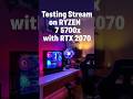 Test Stream on Ryzen 5700x