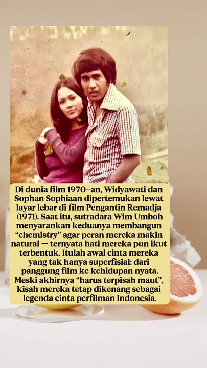 Cinta Abadi Widyawati & Sophan Sophiaan: Dari Film ke Kenyataan, Berpisah karena Takdir