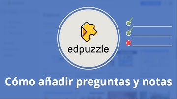 Edpuzzle: cómo añadir preguntas y notas