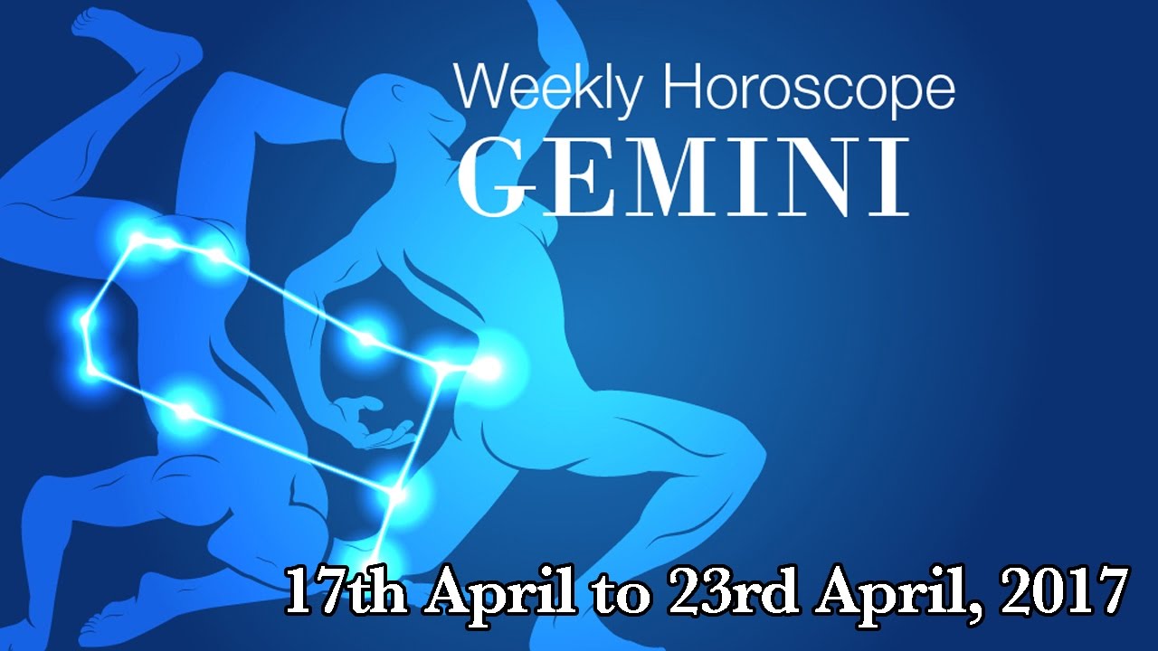 Gemini Horoscope Gemini Weekly Horoscope From 17th April 2017 YouTube