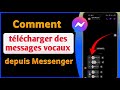 Comment tlcharger un message vocal depuis facebook messenger   enregistrer le fichier audio